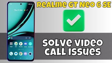Video Call Problem And Video Call Not Working Realme GT Neo 6 SE || How to solve video call issues 👍
