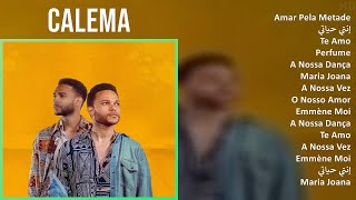 Calema 2025 MIX Top Hits - Amar Pela Metade, إنتي حياتي, Te Amo, Perfume
