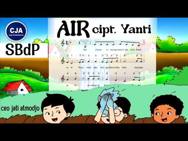 Lagu AIR +Lirik Cipt Yanti || Tematik SBDP Kelas 5 SDMI Tema 9 || vocal byCeo Jati Atmodjo class=