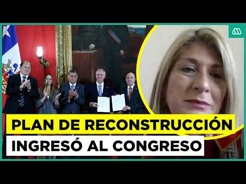 Plan de Reconstrucción ingresa al Congreso: comienzan intensas negociaciones legislativas