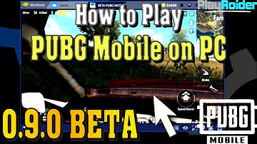 Play PUBG Mobile 0.9.0 BETA on PC Emulator (Working)!