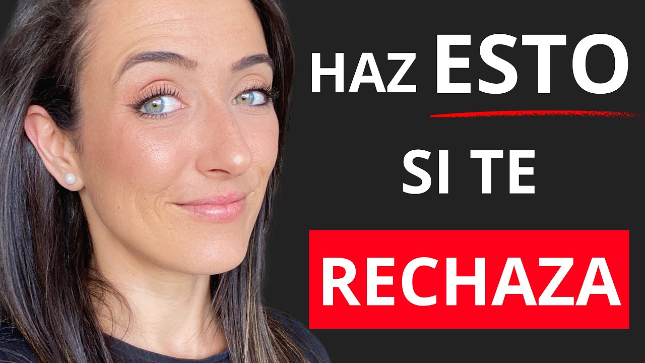 QUÉ HACER CUANDO TE RECHAZA UNA MUJER