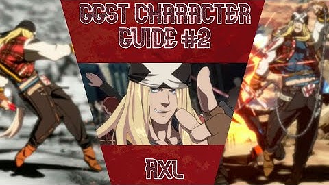 GGST Character Guide #2: Axl | Guilty Gear Strive Character Tutorial | Combo Guide