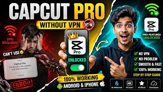 CapCut Pro Without VPN 🔥 Android &amp; iPhone Full Trick 2026 | No Error, Smooth Work