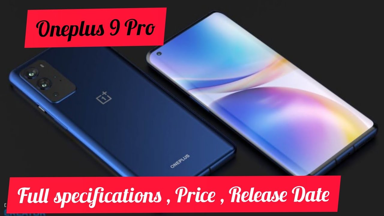 Oneplus 9 Pro — Full specifications , Price , Release Date || Launch Date in India||