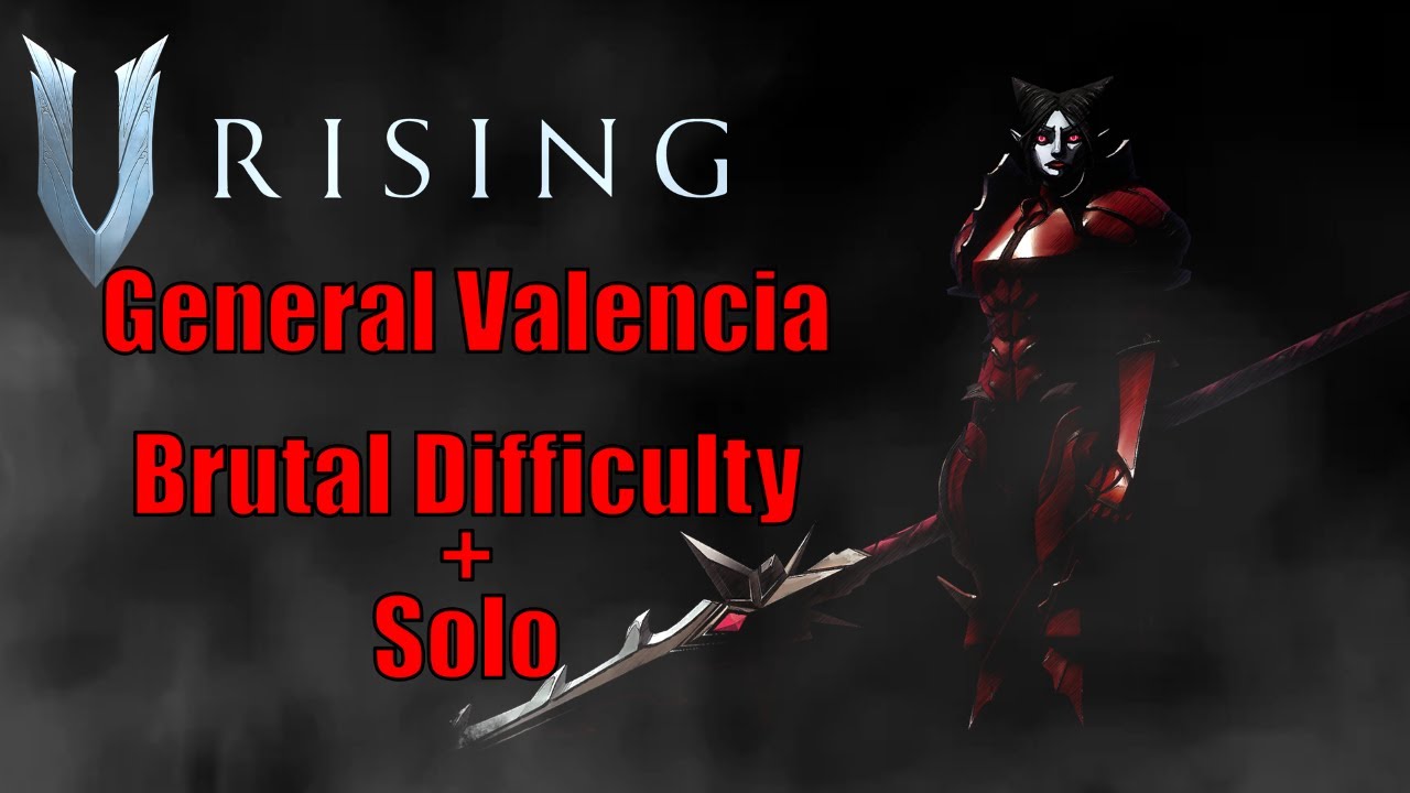 General Valencia the Depraved | Solo | Brutal Difficulty | V Rising ...