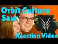 Orbit Culture - Saw  |  Nick and Els React