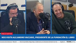 “Nadie nos trató tan mal como Milei”: Alejandro Vaccaro, presidente de la Fundación El Libro