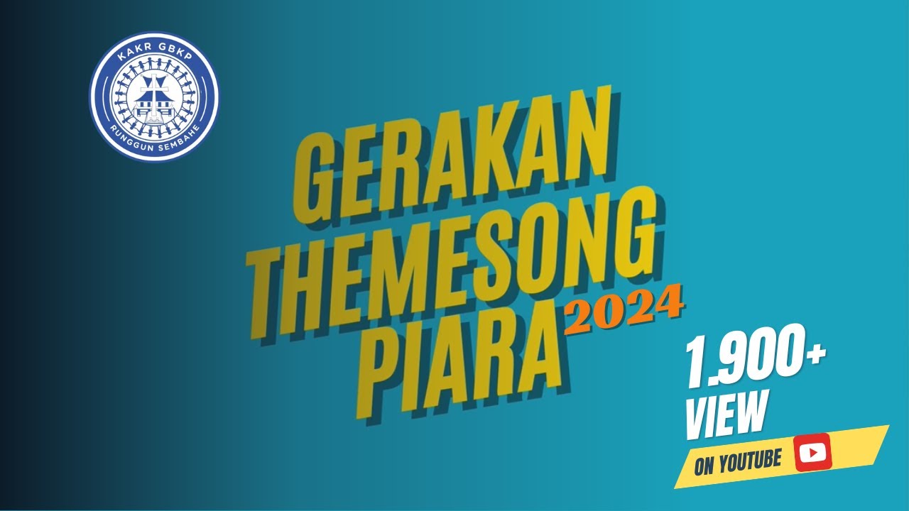Gerakan Theme Song PIARA 2024 - KA/KR GBKP SEMBAHE