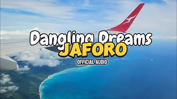 Dangling Dreams - JAFORO [Official Audio]
