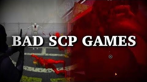Bad SCP Games & Stories