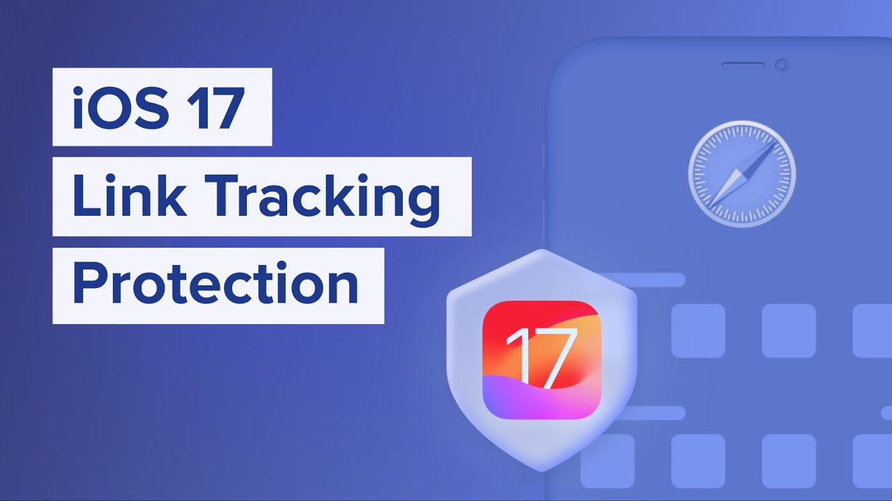 iOS 17 Link Tracking Protection: impact on marketing attribution - YouTube