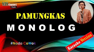 MONOLOG - PAMUNGKAS [Karaoke Version]