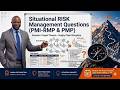 Situational RISK Management Questions (PMI-RMP & PMP)