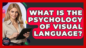 What Is The Psychology Of Visual Language? - Graphic Design Nerd