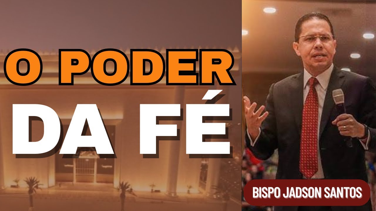 O PODER DA FÉ | ESSA PALAVRA VAI TE LEVANTAR | BISPO JADSON