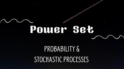 3.9 Power set | Types of sets | Probability | Stochastic Processes