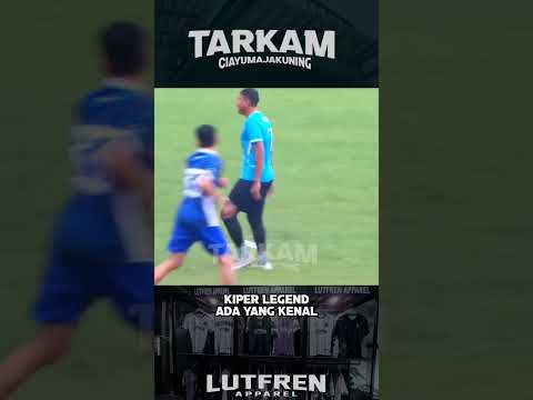 KIPER LEGEND ADA YANG KENAL #tarkamciayumajakuning #tarkam #ligatarkam