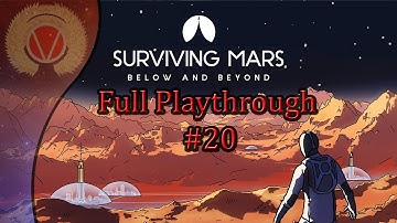 Surviving Mars Below And Beyond Full Playthrough Part 20 (Asteroid Mining Incorporated)