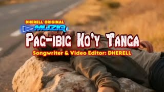 Pagibig Koy Tanga W S  Dherell Original Muziq original Version