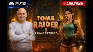 Lara Croft Geri Döndü! | Tomb Raider 1 Remastered Türkçe Gameplay