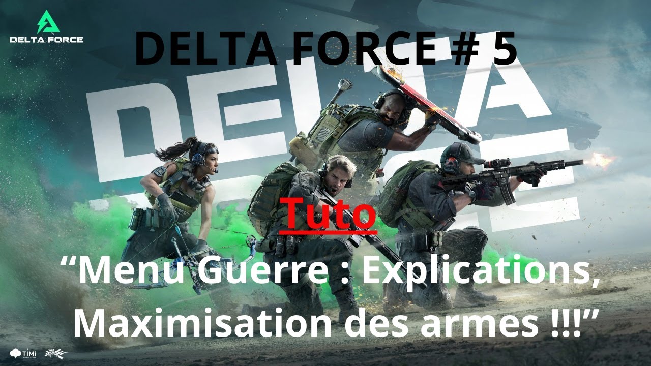 DELTA FORCE # 5 – Tuto : “Menu Guerre : Explications et Maximisation des armes !!!”