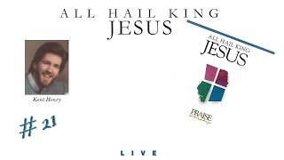 Watch Kent Henry All Hail King Jesus video