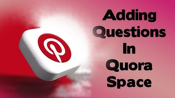 How to add Questions In Quora Space | Beginners Guide