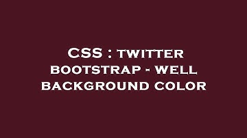 CSS : twitter bootstrap - well background color