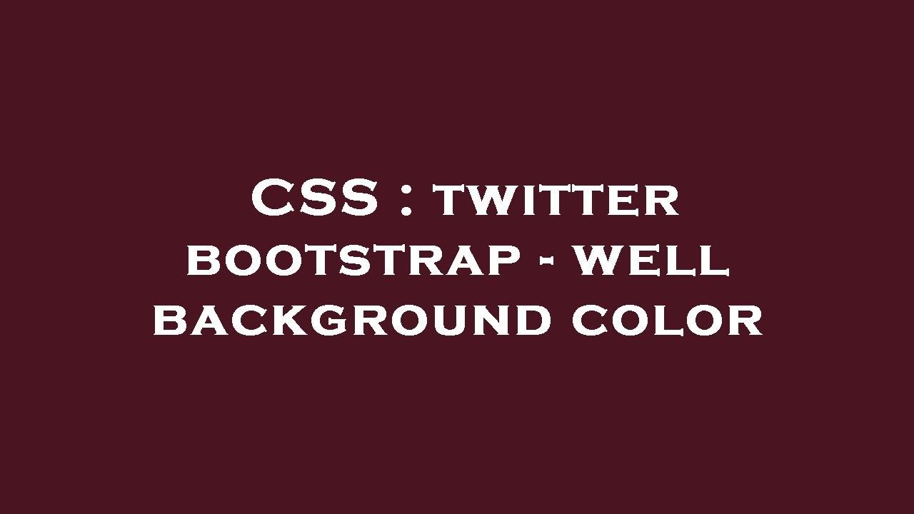 CSS : twitter bootstrap - well background color