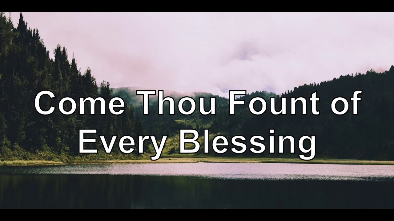 come-thou-fount-of-every-blessing-with-lyrics-fernando-ortega-youtube