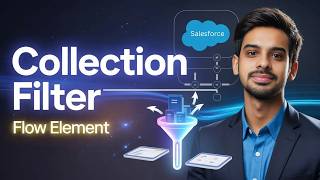 #12:- Collection Filter Element in Flow | Salesforce Flow Tutorial | Salesforce Tutorial in Hindi