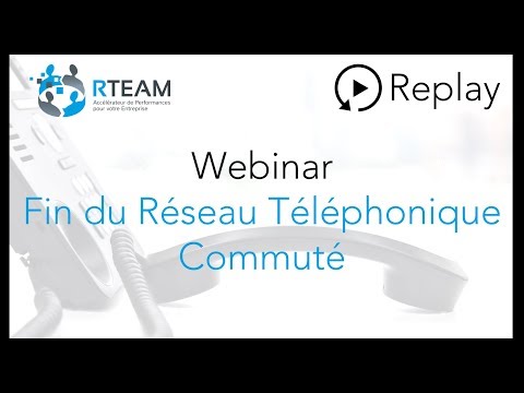 Replay Webinar - Fin des réseaux téléphoniques commutés