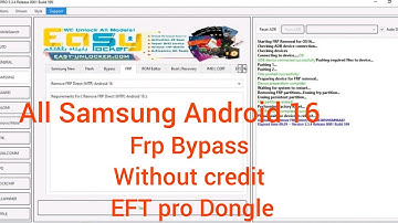 All Samsung  Android 16 Frp bypass one click by eft pro dongle no credit latest update 