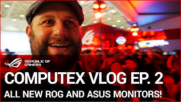 Computex 2017 vlog Ep.2: All New ASUS and ROG Monitors!