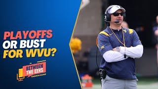 Between The Eers: Playoffs or Bust for WVU?