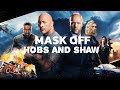 Fast and furious hobs and shaw | mask off