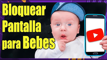 Como Bloquear Pantalla Para Bebes - Guia Facil