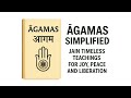Agamas Explained | Jain Timeless Teachings for Joy, Peace and Liberation