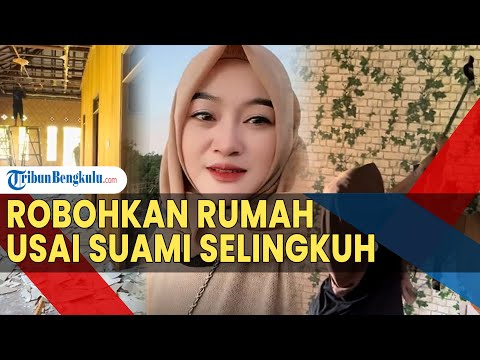 Robohkan Rumah Usai Suami Selingkuh, Tak Ingin Ganti Rugi Tanah Mertua