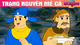 TRẠNG NGUYÊN MÊ CÁ - Những Bông Hoa Nhỏ - Phim hoạt hình - Truyện cổ tích - Quà tặng cuộc sống