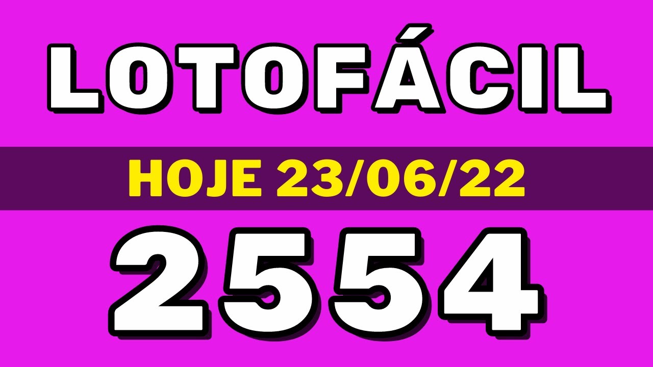 Lotofácil 2554 – resultado da lotofácil de hoje concurso 2554 (23-06-22)