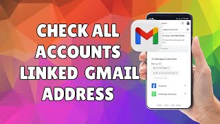 How to Check All Accounts Linked with Your Gmail Address