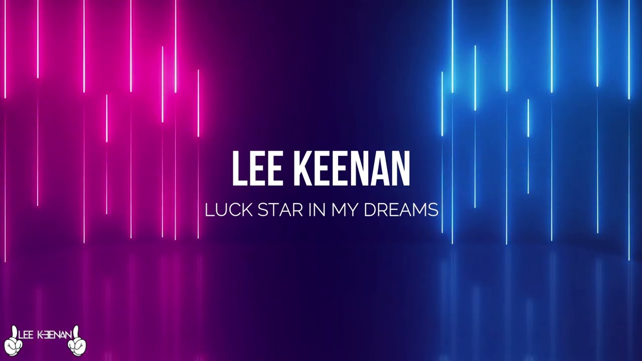 Lee Keenan Lucky Star In My Dreams YouTube