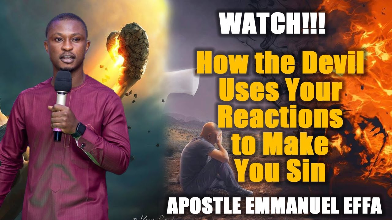 How the Devil Uses Your Reactions to Make You Sin | Apostle Emmanuel ...