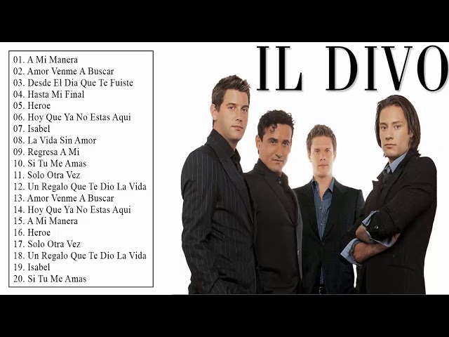 Il Divo Mix Nuevo 2018 - Il Divo Sus Mejor Exitos - Mix De Exitos De Il Divo class=