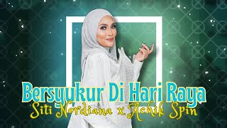 Siti Nordiana | Achik Spin - Bersyukur Di Hari Raya ( Lirik )