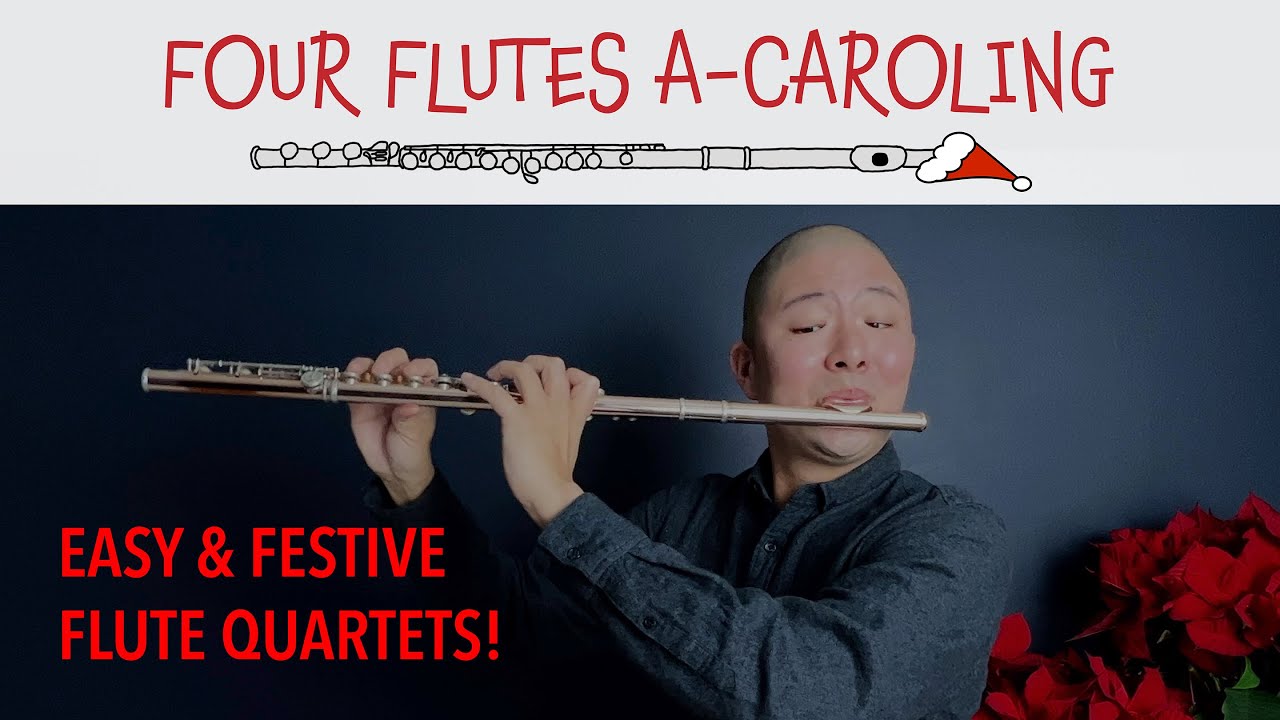 Four Flutes ACaroling, PART 2 (My New Arrangement Easy Holiday Flute