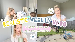 WEEKLY VLOG / REALISTIC WEEK AS A MUM OF THREE