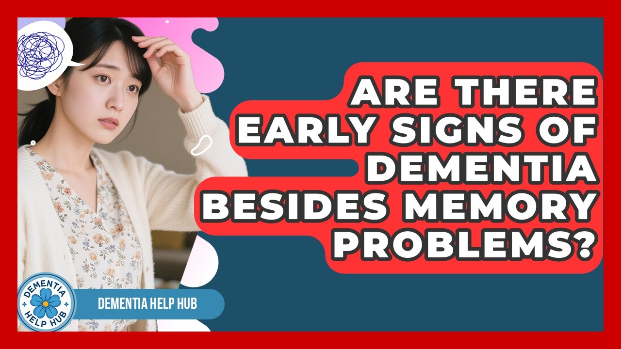 Are There Early Signs of Dementia Besides Memory Problems? | Test